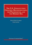 Calabresi The U.S. Constitution: Creation, Reconstruction, the Progressives, and the Modern Era